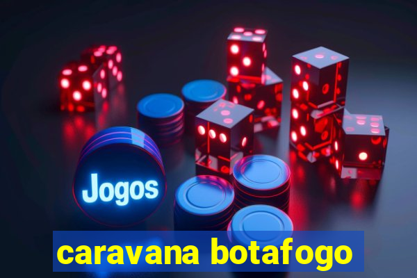 caravana botafogo